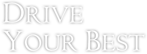 DRIVE YOUR BEST